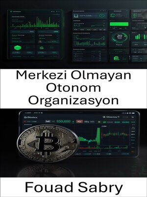 cover image of Merkezi Olmayan Otonom Organizasyon